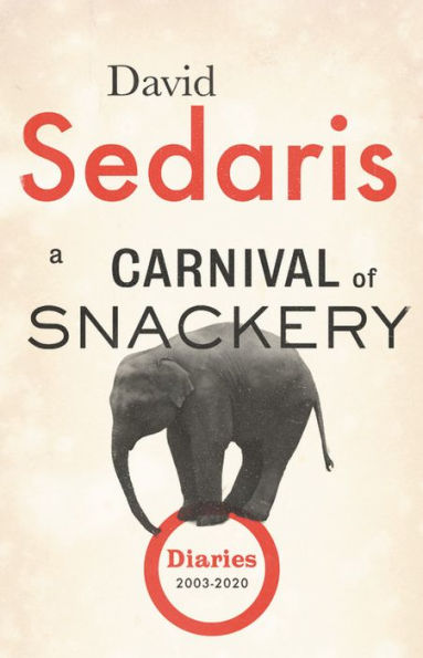 A Carnival of Snackery: Diaries (2003-2020)