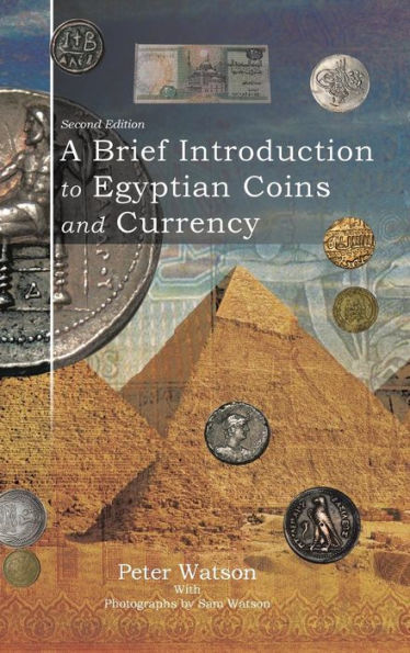 A Brief Introduction to Egyptian Coins and Currency: Second Edition