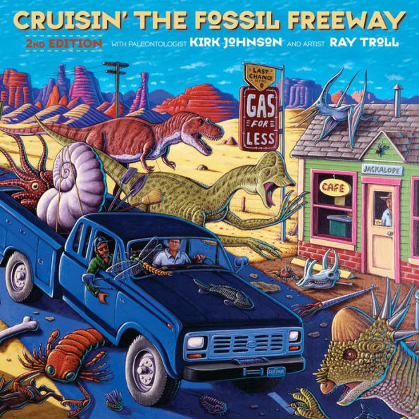 Cruisin' the Fossil Freeway: An Epoch Tale of a Scientist and an Artist on the Ultimate 5,000-Mile Paleo Road Trip